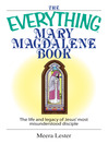 The Everything Mary Magdalene Book